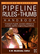 Pipeline Rules of Thumb Handbook, 7th Edition 